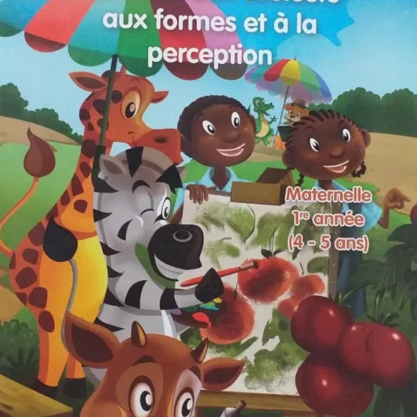 Premiers Pas – Initiation aux Couleurs, aux Formes et à la Perception – Maternelle 1ère Année (4-5 ans)
